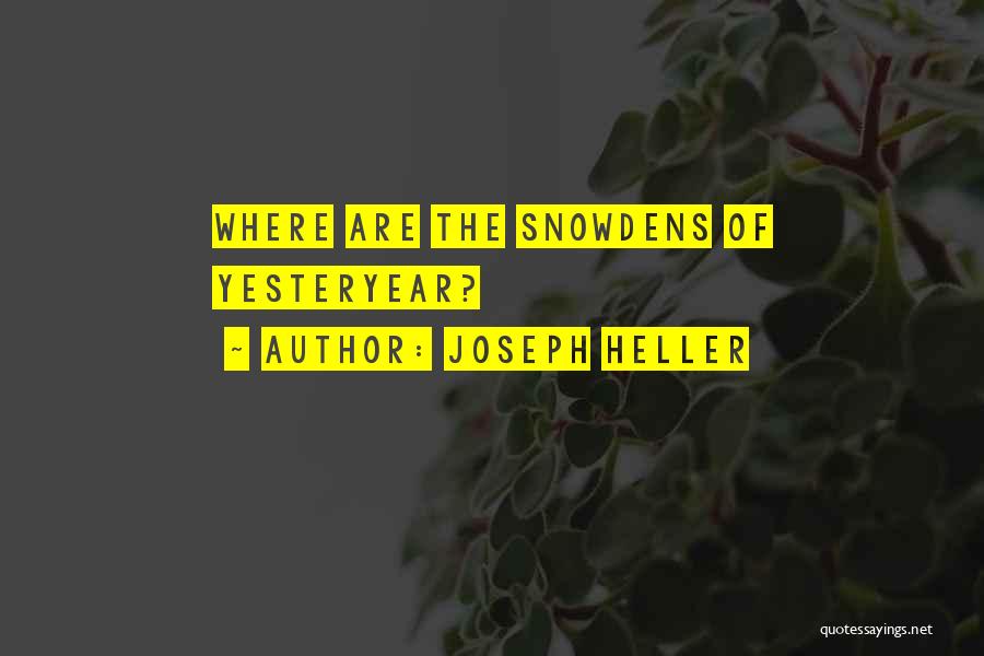 Joseph Heller Quotes: Where Are The Snowdens Of Yesteryear?