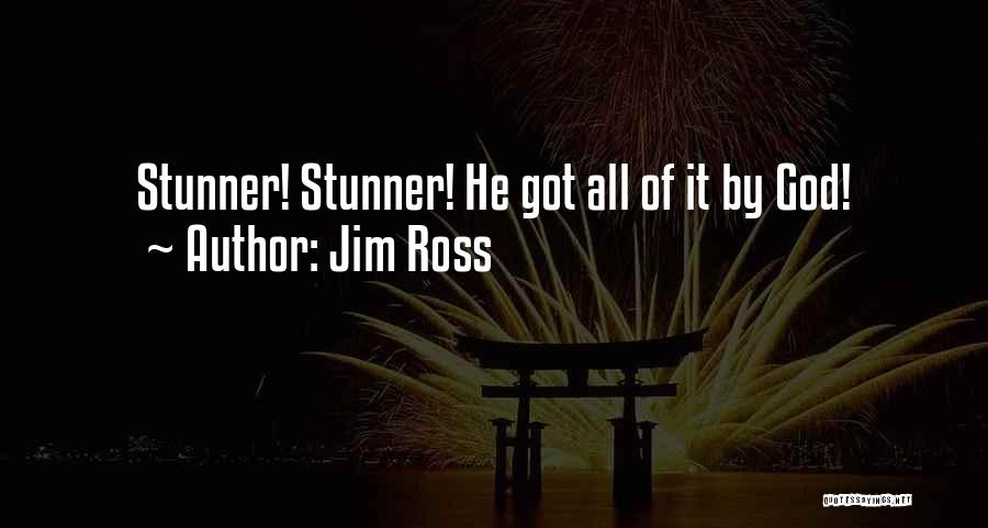 Jim Ross Quotes: Stunner! Stunner! He Got All Of It By God!