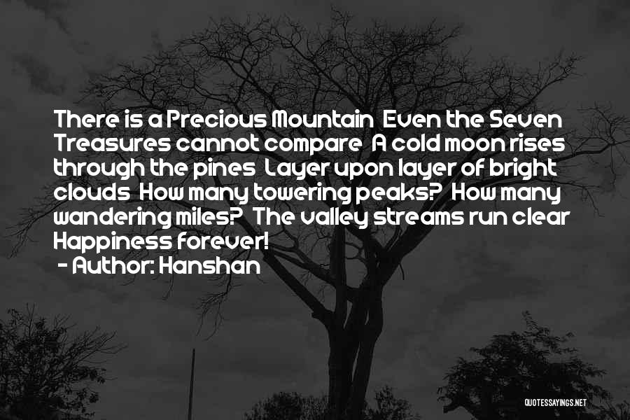 Hanshan Quotes: There Is A Precious Mountain Even The Seven Treasures Cannot Compare A Cold Moon Rises Through The Pines Layer Upon