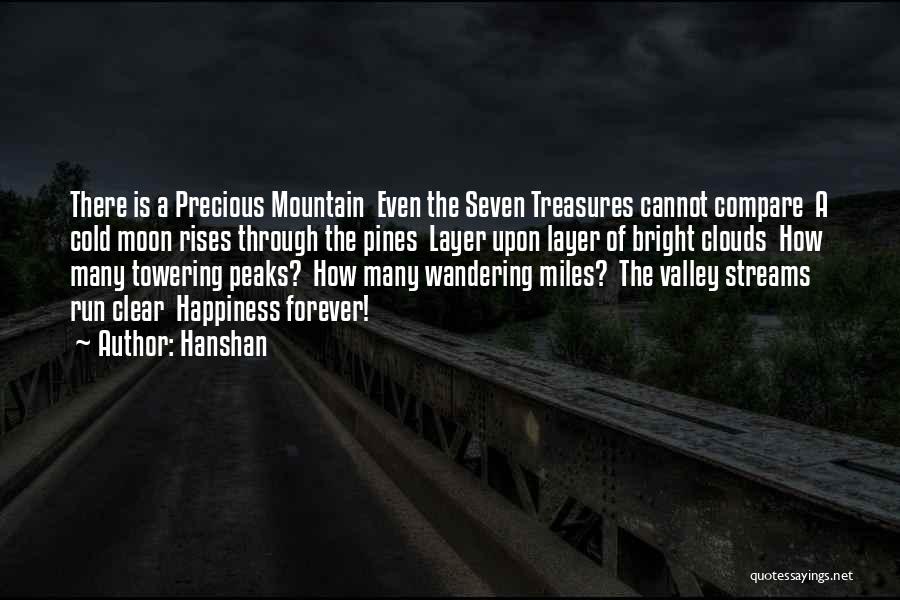 Hanshan Quotes: There Is A Precious Mountain Even The Seven Treasures Cannot Compare A Cold Moon Rises Through The Pines Layer Upon