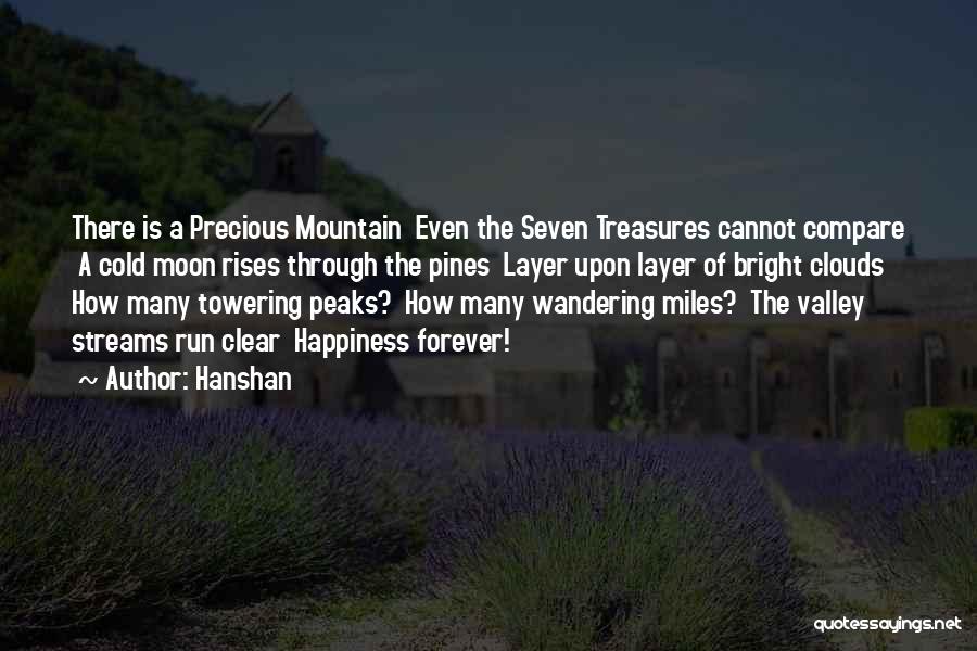 Hanshan Quotes: There Is A Precious Mountain Even The Seven Treasures Cannot Compare A Cold Moon Rises Through The Pines Layer Upon