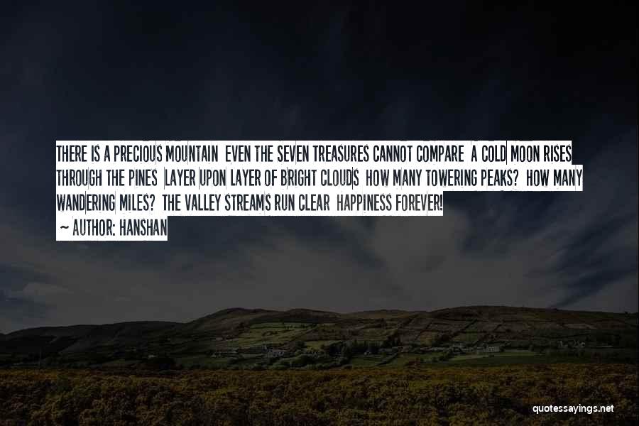 Hanshan Quotes: There Is A Precious Mountain Even The Seven Treasures Cannot Compare A Cold Moon Rises Through The Pines Layer Upon