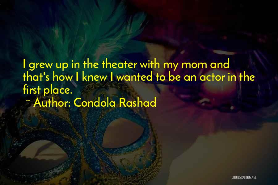 Condola Rashad Quotes: I Grew Up In The Theater With My Mom And That's How I Knew I Wanted To Be An Actor