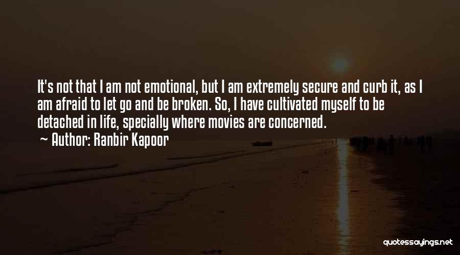 Ranbir Kapoor Quotes: It's Not That I Am Not Emotional, But I Am Extremely Secure And Curb It, As I Am Afraid To