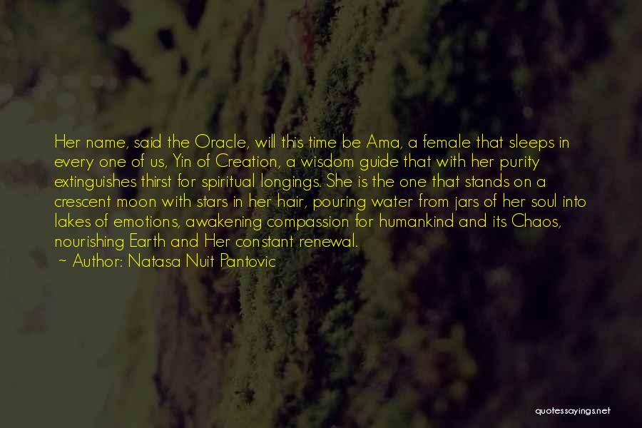 Natasa Nuit Pantovic Quotes: Her Name, Said The Oracle, Will This Time Be Ama, A Female That Sleeps In Every One Of Us, Yin