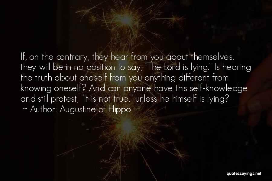 Augustine Of Hippo Quotes: If, On The Contrary, They Hear From You About Themselves, They Will Be In No Position To Say, The Lord