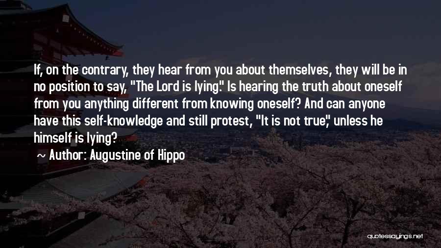 Augustine Of Hippo Quotes: If, On The Contrary, They Hear From You About Themselves, They Will Be In No Position To Say, The Lord