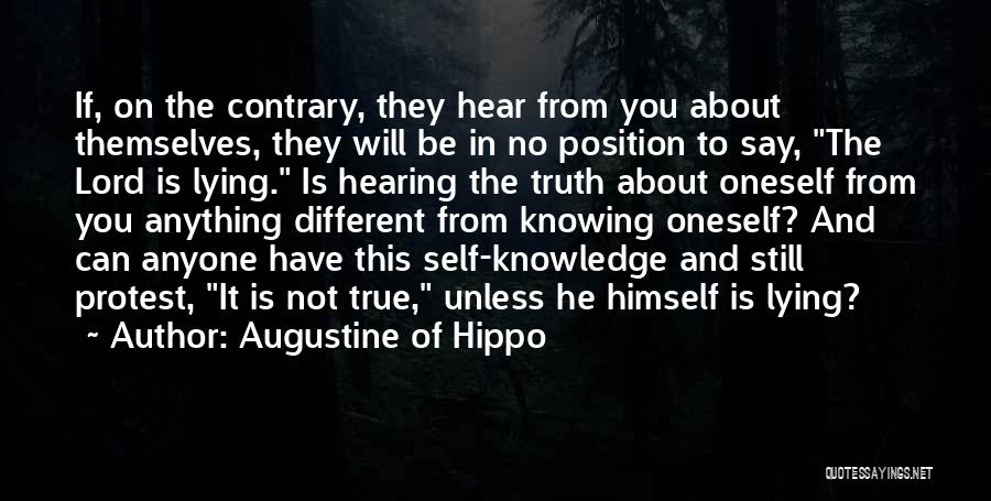 Augustine Of Hippo Quotes: If, On The Contrary, They Hear From You About Themselves, They Will Be In No Position To Say, The Lord