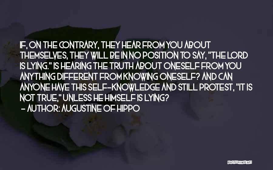 Augustine Of Hippo Quotes: If, On The Contrary, They Hear From You About Themselves, They Will Be In No Position To Say, The Lord