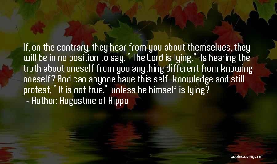 Augustine Of Hippo Quotes: If, On The Contrary, They Hear From You About Themselves, They Will Be In No Position To Say, The Lord