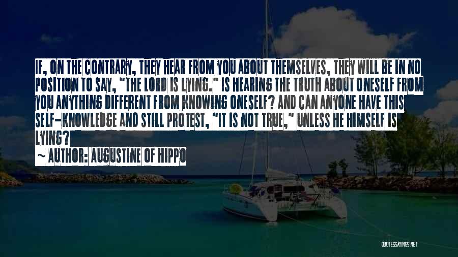 Augustine Of Hippo Quotes: If, On The Contrary, They Hear From You About Themselves, They Will Be In No Position To Say, The Lord