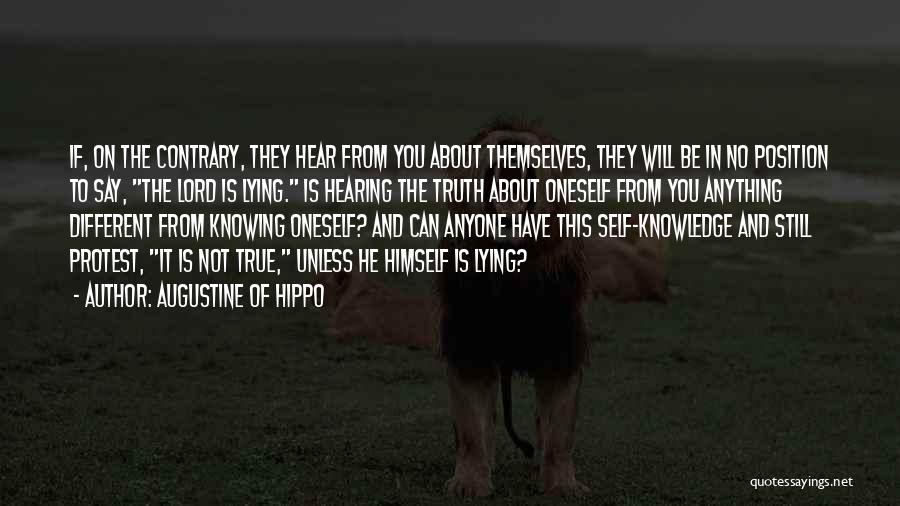 Augustine Of Hippo Quotes: If, On The Contrary, They Hear From You About Themselves, They Will Be In No Position To Say, The Lord