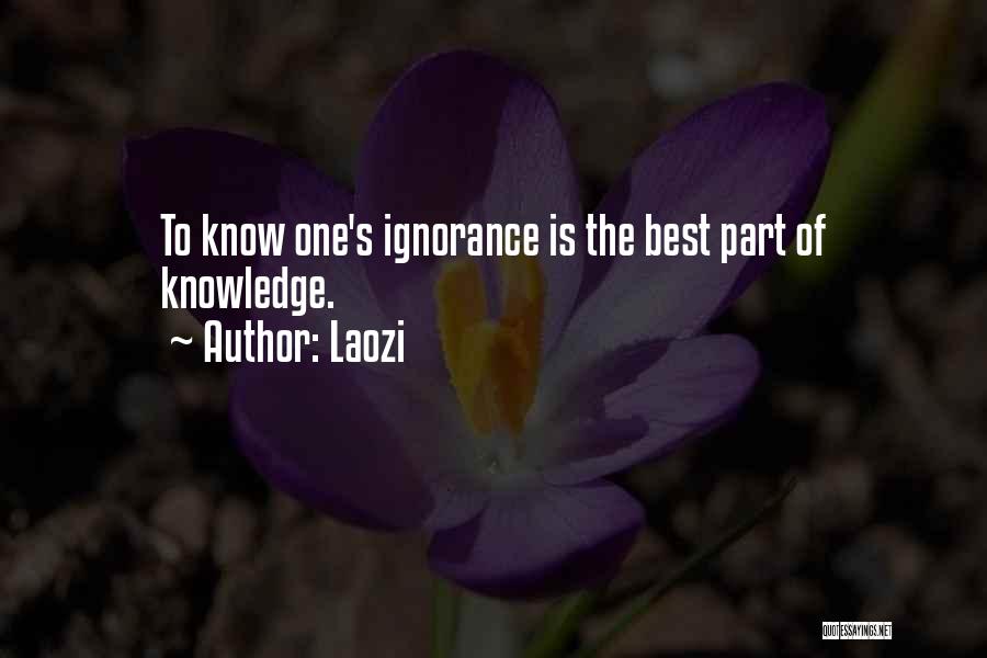 Laozi Quotes: To Know One's Ignorance Is The Best Part Of Knowledge.