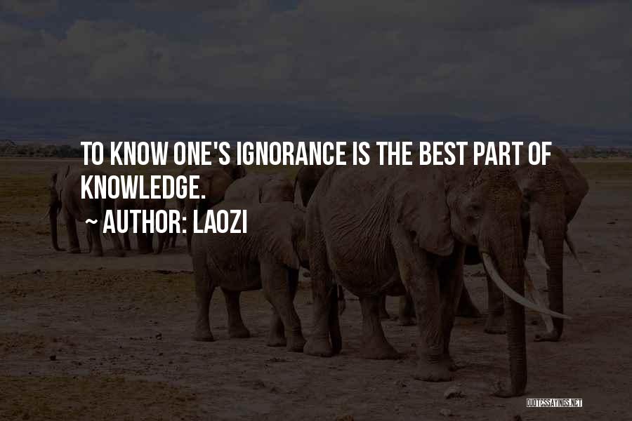 Laozi Quotes: To Know One's Ignorance Is The Best Part Of Knowledge.