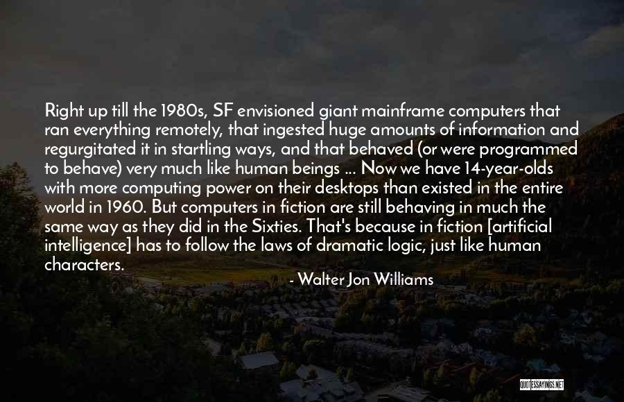 1960 S Quotes By Walter Jon Williams 1960 S Quotes By Walter Jon Williams