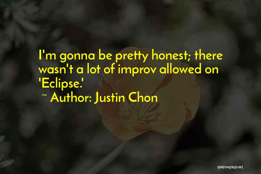Justin Chon Quotes: I'm Gonna Be Pretty Honest; There Wasn't A Lot Of Improv Allowed On 'eclipse.'