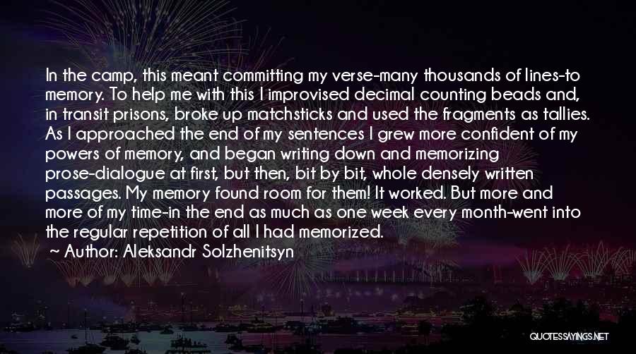 Aleksandr Solzhenitsyn Quotes: In The Camp, This Meant Committing My Verse-many Thousands Of Lines-to Memory. To Help Me With This I Improvised Decimal