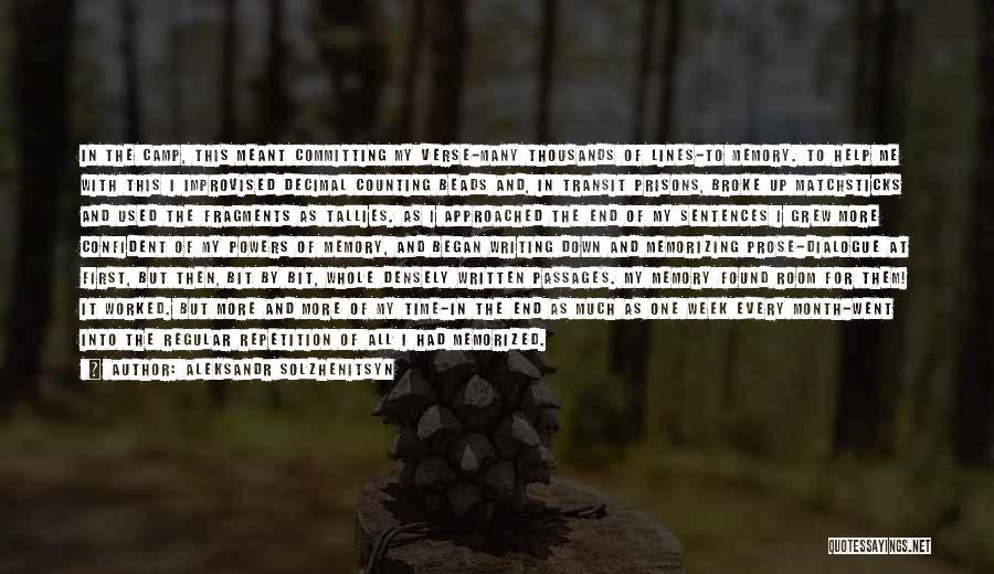 Aleksandr Solzhenitsyn Quotes: In The Camp, This Meant Committing My Verse-many Thousands Of Lines-to Memory. To Help Me With This I Improvised Decimal