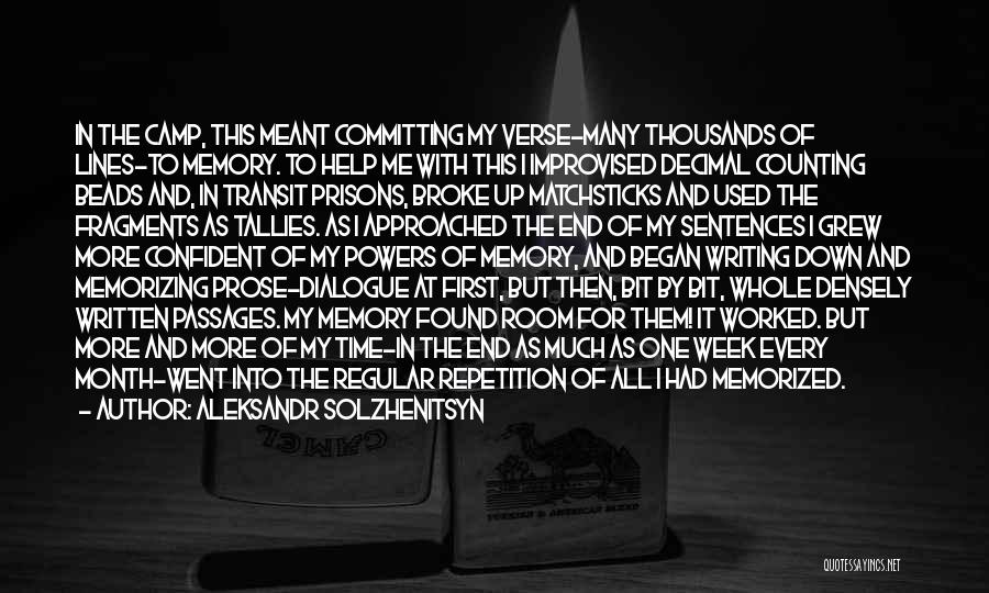 Aleksandr Solzhenitsyn Quotes: In The Camp, This Meant Committing My Verse-many Thousands Of Lines-to Memory. To Help Me With This I Improvised Decimal