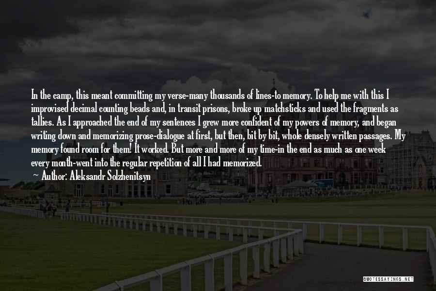 Aleksandr Solzhenitsyn Quotes: In The Camp, This Meant Committing My Verse-many Thousands Of Lines-to Memory. To Help Me With This I Improvised Decimal