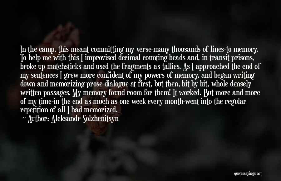 Aleksandr Solzhenitsyn Quotes: In The Camp, This Meant Committing My Verse-many Thousands Of Lines-to Memory. To Help Me With This I Improvised Decimal