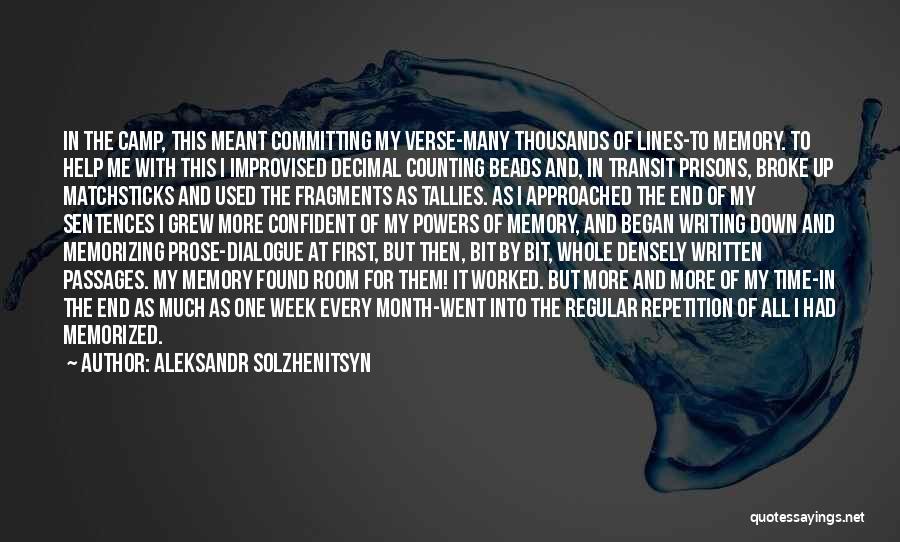 Aleksandr Solzhenitsyn Quotes: In The Camp, This Meant Committing My Verse-many Thousands Of Lines-to Memory. To Help Me With This I Improvised Decimal