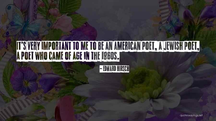 1960s American Quotes By Edward Hirsch 1960s American Quotes By Edward Hirsch