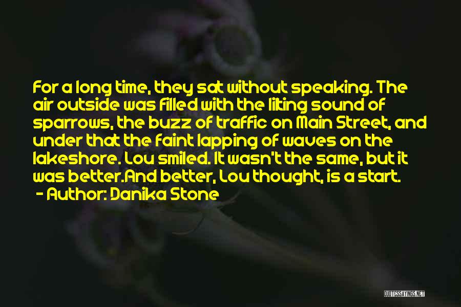 Danika Stone Quotes: For A Long Time, They Sat Without Speaking. The Air Outside Was Filled With The Lilting Sound Of Sparrows, The