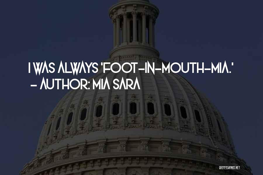 Mia Sara Quotes: I Was Always 'foot-in-mouth-mia.'