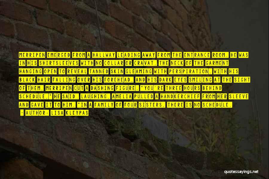 Lisa Kleypas Quotes: Merripen Emerged From A Hallway Leading Away From The Entrance Room. He Was In His Shirtsleeves With No Collar Or