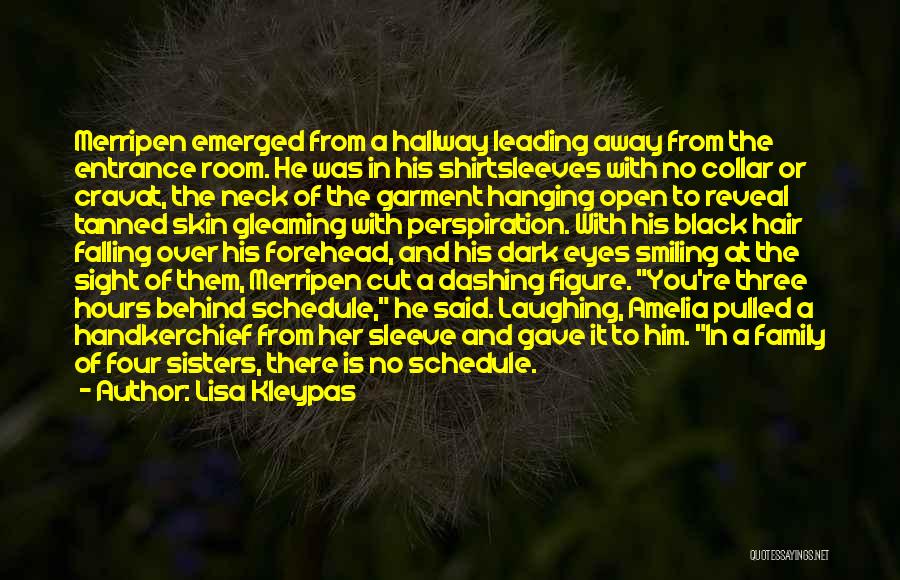 Lisa Kleypas Quotes: Merripen Emerged From A Hallway Leading Away From The Entrance Room. He Was In His Shirtsleeves With No Collar Or