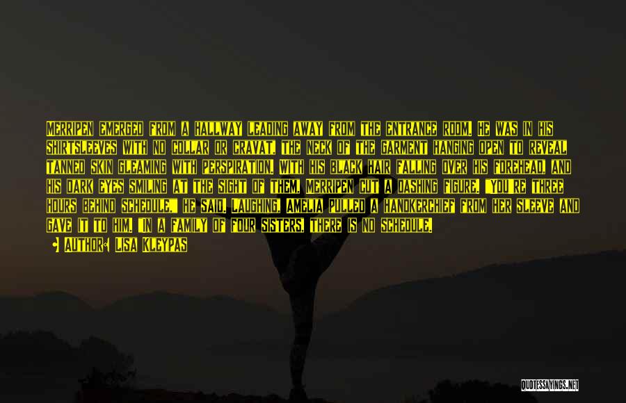 Lisa Kleypas Quotes: Merripen Emerged From A Hallway Leading Away From The Entrance Room. He Was In His Shirtsleeves With No Collar Or