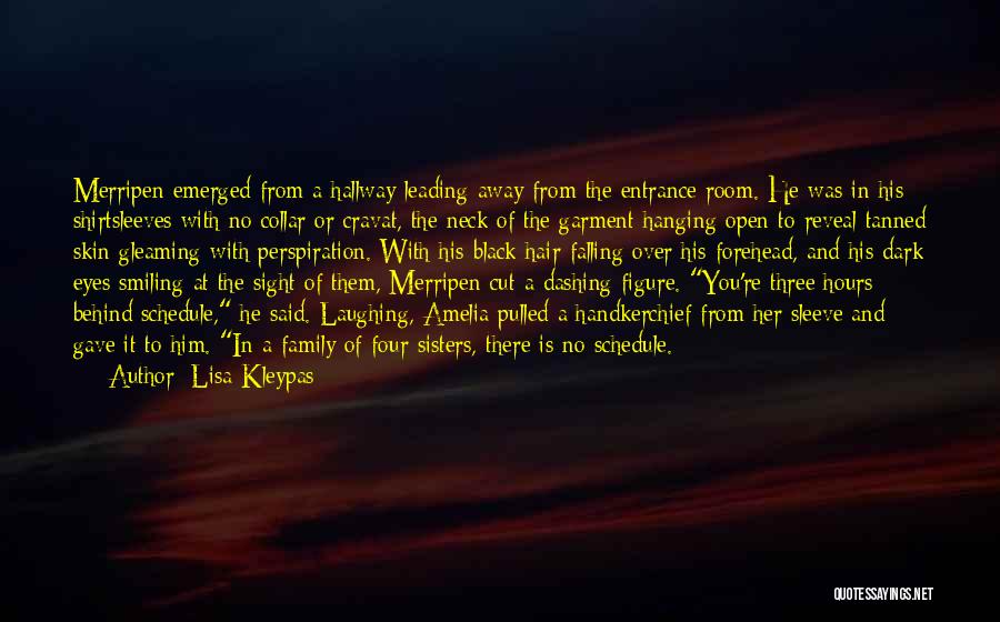 Lisa Kleypas Quotes: Merripen Emerged From A Hallway Leading Away From The Entrance Room. He Was In His Shirtsleeves With No Collar Or