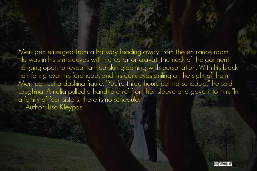 Lisa Kleypas Quotes: Merripen Emerged From A Hallway Leading Away From The Entrance Room. He Was In His Shirtsleeves With No Collar Or