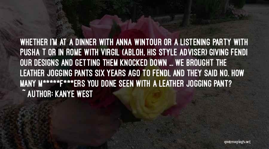 Kanye West Quotes: Whether I'm At A Dinner With Anna Wintour Or A Listening Party With Pusha T Or In Rome With Virgil