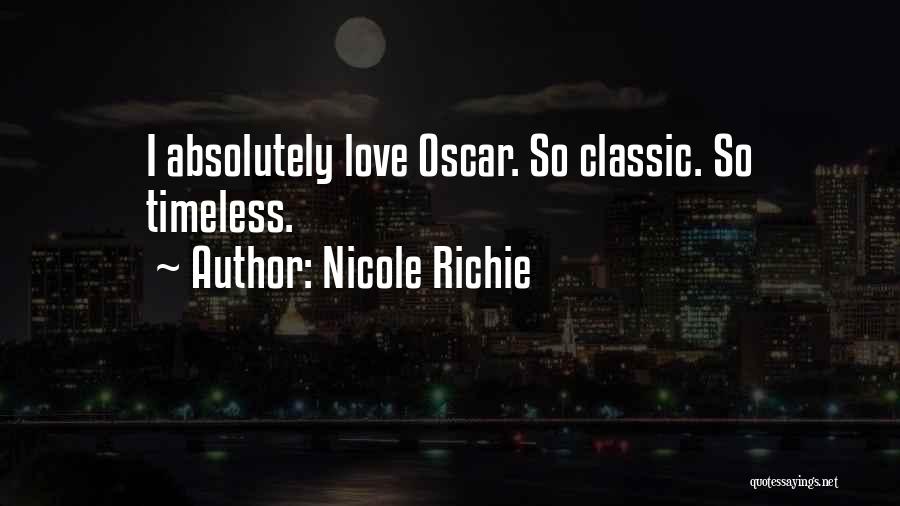 Nicole Richie Quotes: I Absolutely Love Oscar. So Classic. So Timeless.
