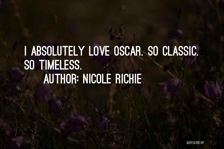 Nicole Richie Quotes: I Absolutely Love Oscar. So Classic. So Timeless.