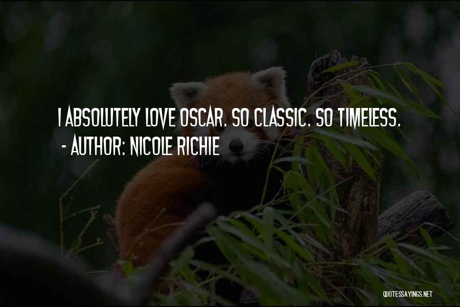 Nicole Richie Quotes: I Absolutely Love Oscar. So Classic. So Timeless.