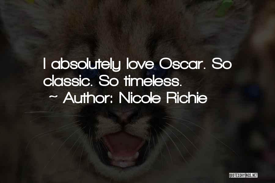 Nicole Richie Quotes: I Absolutely Love Oscar. So Classic. So Timeless.