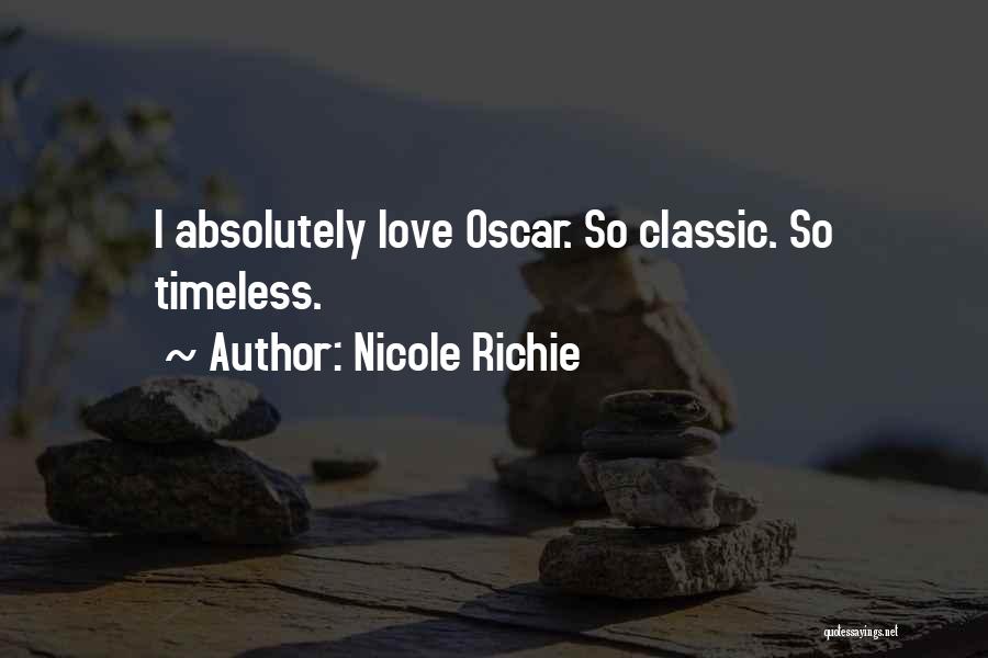 Nicole Richie Quotes: I Absolutely Love Oscar. So Classic. So Timeless.