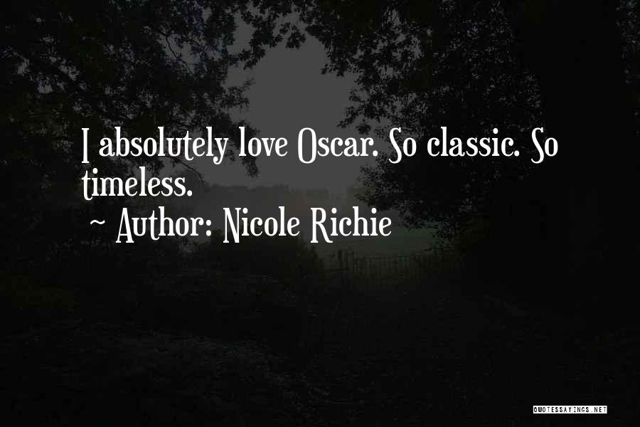 Nicole Richie Quotes: I Absolutely Love Oscar. So Classic. So Timeless.