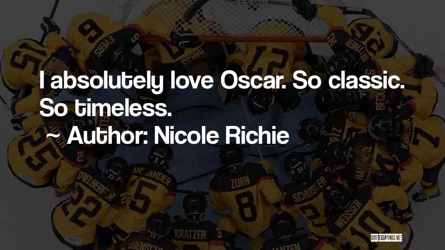 Nicole Richie Quotes: I Absolutely Love Oscar. So Classic. So Timeless.