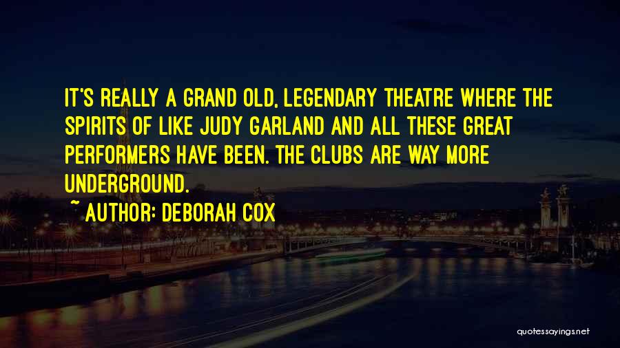 Deborah Cox Quotes: It's Really A Grand Old, Legendary Theatre Where The Spirits Of Like Judy Garland And All These Great Performers Have