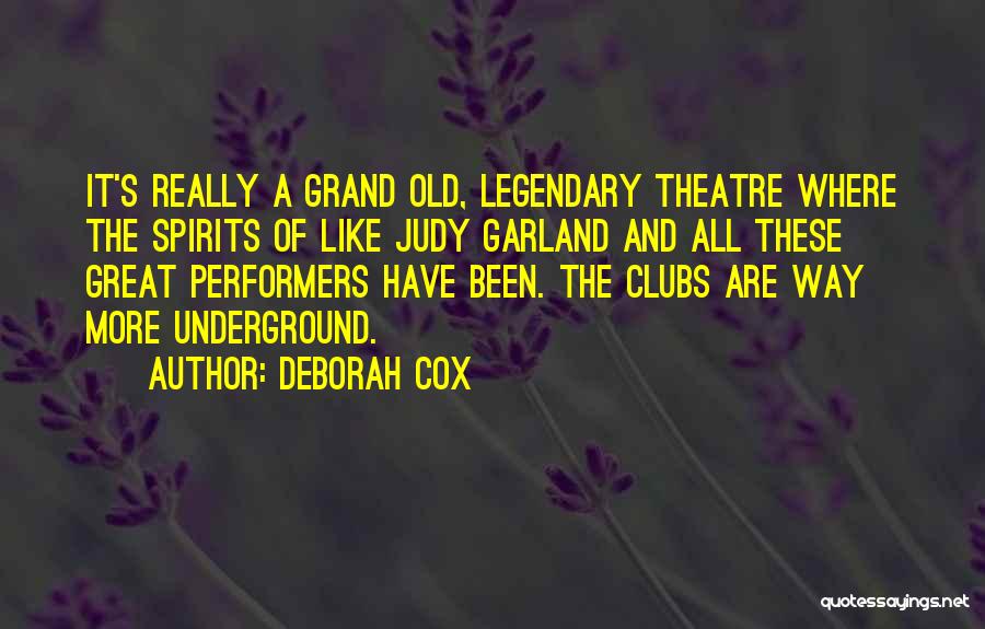 Deborah Cox Quotes: It's Really A Grand Old, Legendary Theatre Where The Spirits Of Like Judy Garland And All These Great Performers Have