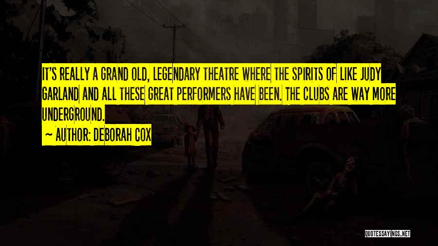 Deborah Cox Quotes: It's Really A Grand Old, Legendary Theatre Where The Spirits Of Like Judy Garland And All These Great Performers Have