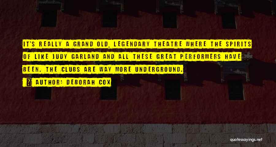 Deborah Cox Quotes: It's Really A Grand Old, Legendary Theatre Where The Spirits Of Like Judy Garland And All These Great Performers Have