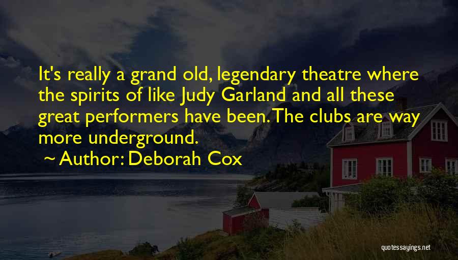 Deborah Cox Quotes: It's Really A Grand Old, Legendary Theatre Where The Spirits Of Like Judy Garland And All These Great Performers Have