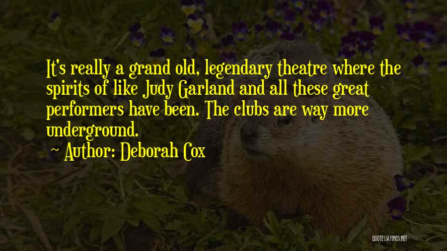 Deborah Cox Quotes: It's Really A Grand Old, Legendary Theatre Where The Spirits Of Like Judy Garland And All These Great Performers Have