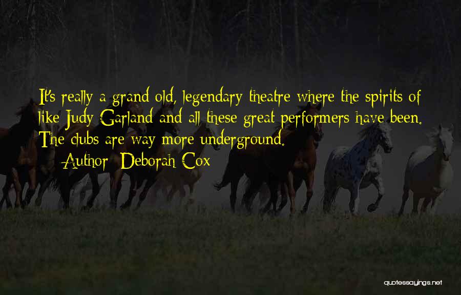 Deborah Cox Quotes: It's Really A Grand Old, Legendary Theatre Where The Spirits Of Like Judy Garland And All These Great Performers Have