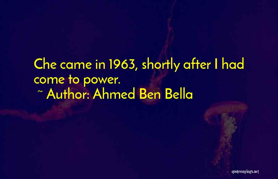 1963 Quotes By Ahmed Ben Bella